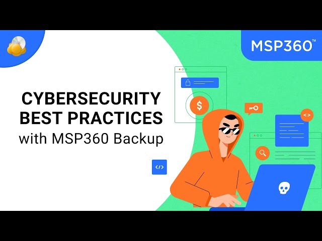 Cybersecurity Best Practices with MSP360 Managed Backup