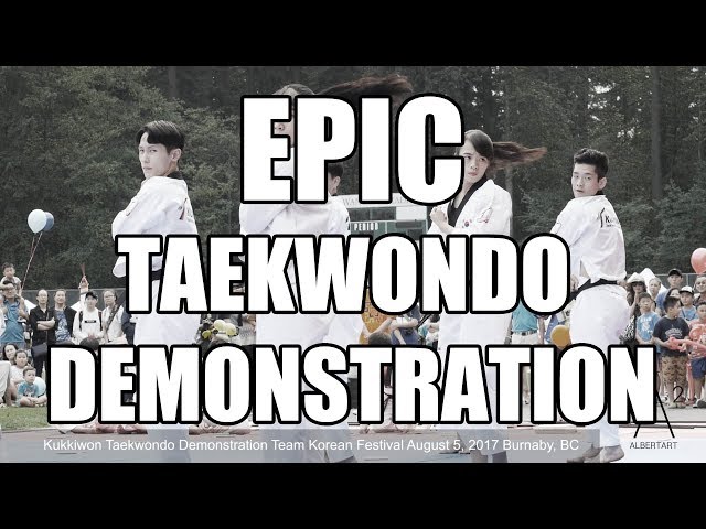 *FULL* EPIC TAEKWONDO DEMONSTRATION TKD - Kukkiwon Taekwondo Korean Festival Canada 2017