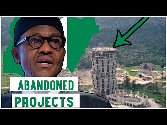 10 Abandoned Projects In Nigeria Worth $15billion.