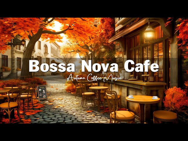 Outdoor Coffee Shop Ambience 🍂☕ Positive Bossa Nova Melodies for a Cozy Café Escape