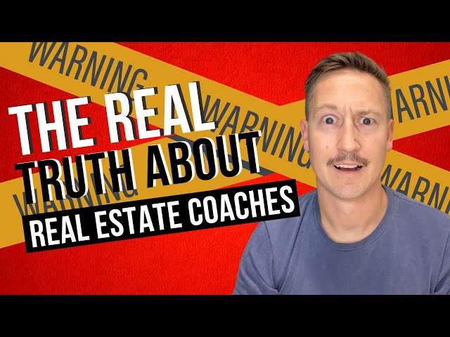 The REAL TRUTH About Real Estate Coaching