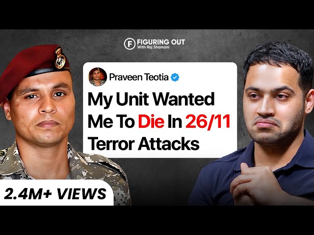 Indian MARCOS - 26/11 Attacks, Training, Hell Week, Indian Gov - Praveen Teotia | FO252 Raj Shamani