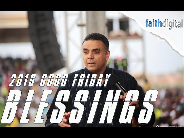 Good Friday 2019 Blessings (Dag Heward-Mills)