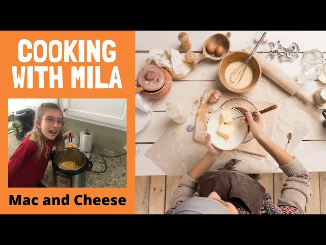 Cooking with Mila.  Mac and Cheese Insta-Pot