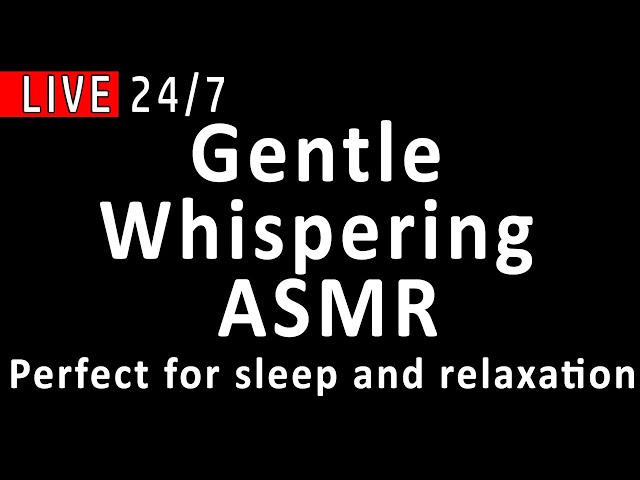 🔴 ASMR is live! - Gentle Whispering for Sleep & Relaxation 24/7