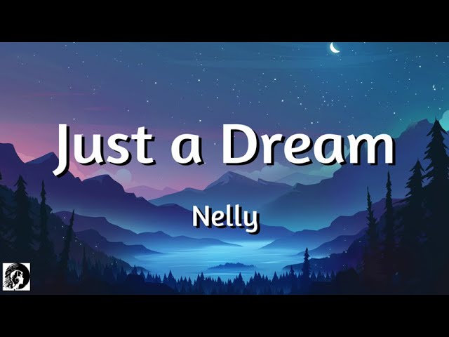 Just a dream - Nelly