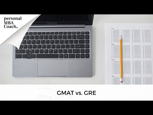 Personal MBA Coach Quick Tips: GMAT vs. GRE