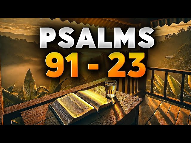 2 Most Powerful Bible Prayers and Their Lessons | Psalm 91 , Psalm 23