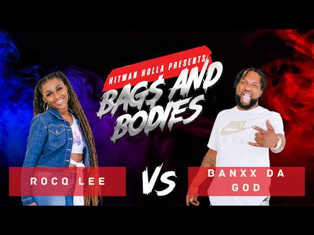 Bags and Bodies Season One Eliminations : Rocq Lee vs Banxx Da God