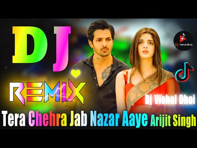 Tera Chehra Jab Nazar Aaye 💘 Dj Remix Song💔 Arijit Singh 💔 Instagram Viral 💞 Dj Vishal Bhai