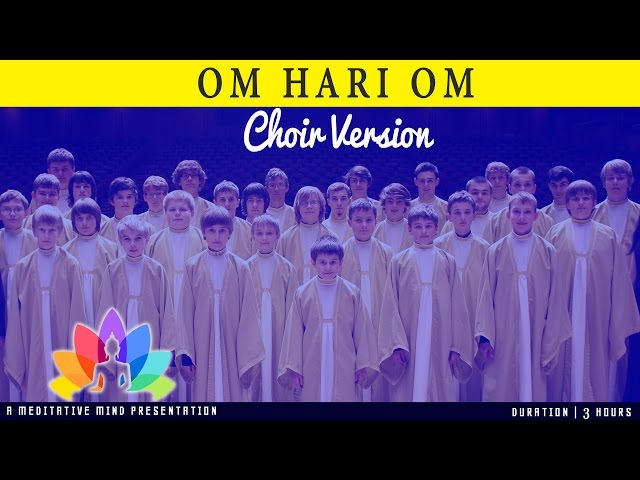 OM HARI OM Mantra - CHOIR Version {Extremely Powerful}