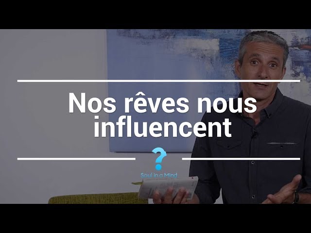 Nos rêves nous influencent