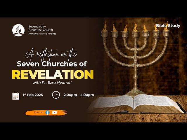 Sabbath Afternoon  Worship || A reflection on the Seven Churches of Revelation || Pr. Ezra Nyanoti