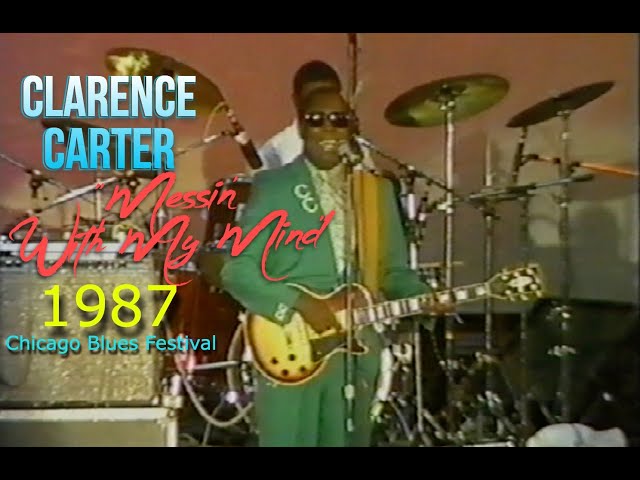 CLARENCE CARTER -LIVE  ''Messin' With My Mind''