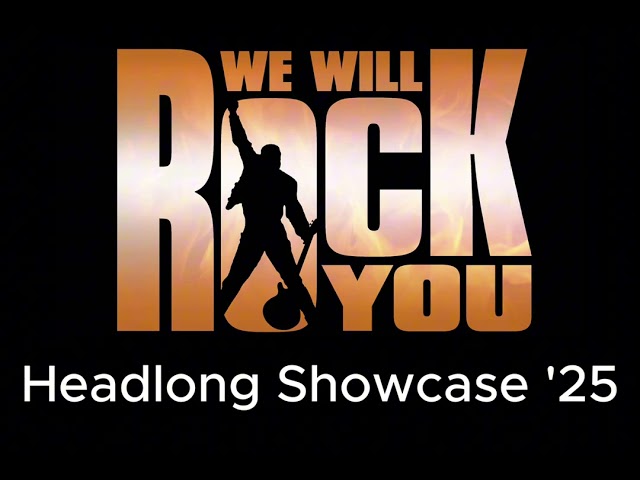 Headlong We Will Rock You Showcase 25