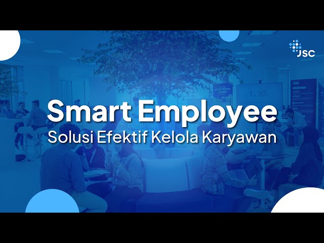 SMART EMPLOYEE: SOLUSI EFEKTIF KELOLA KARYAWAN