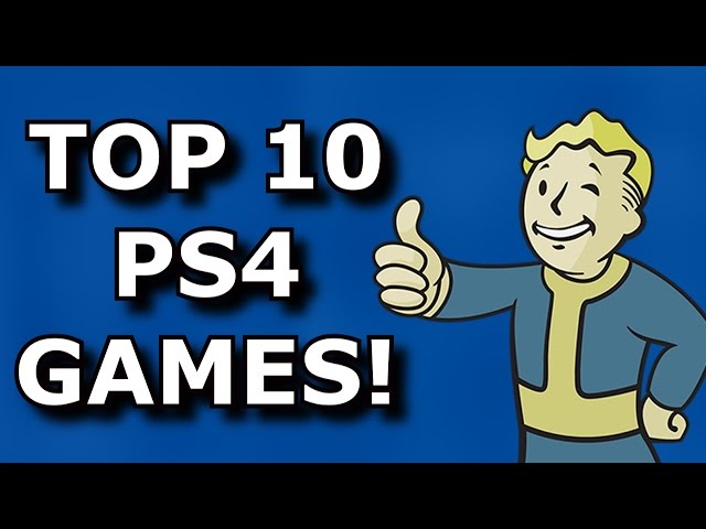 TOP 10 Must Play PS4 Games!