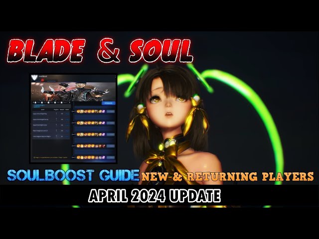 [BLADE & SOUL]New & Returning Players Guide: SOULBOOST PLUS 2024 - HOW TO GET STARTED - Subtitles on