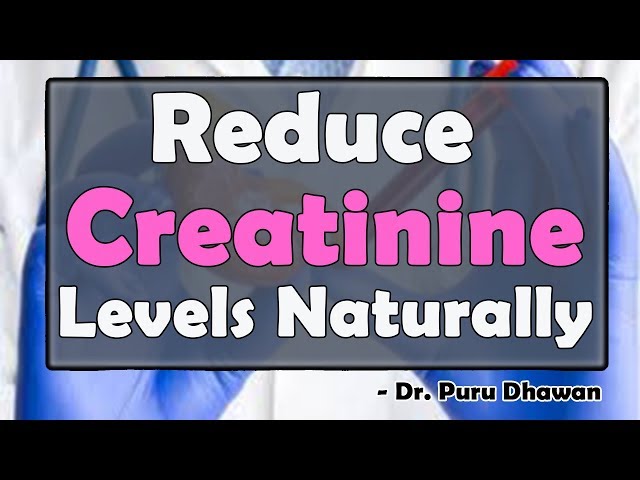 How to reduce creatinine levels naturally