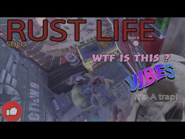 Solo Rust Life