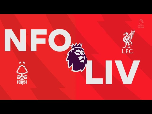 Nottingham Forest 1-2 Liverpool, Premier league match highlights