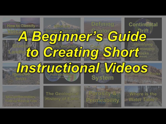 A Beginner's Guide to Creating Short Instructional Videos