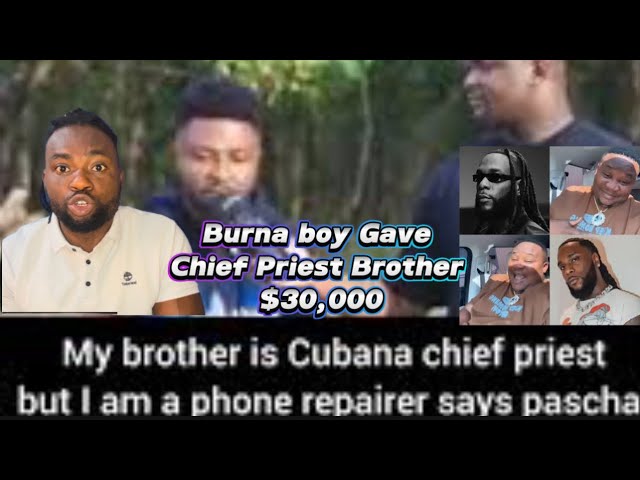 Burna Boy Gifts Chief Priest’s Brother $30,000 After Online Feud Between Two Nigerian Moguls