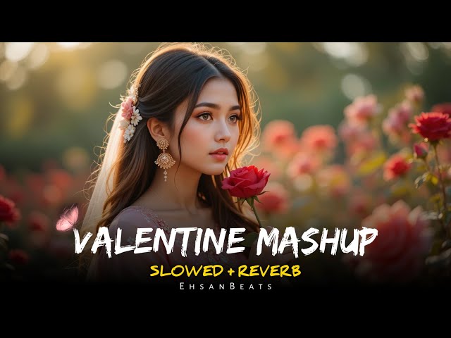 Valentine's Mashup 2025 💖 Nonstop Love Jukebox | EHSANBEATS Romantic Mix