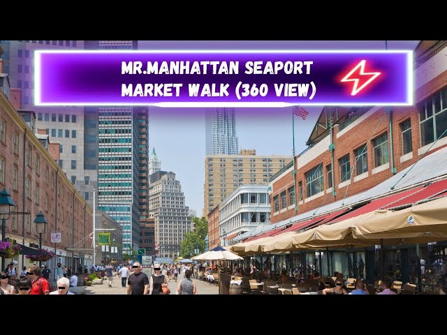 New York City Seaport Market Walk (360 View)