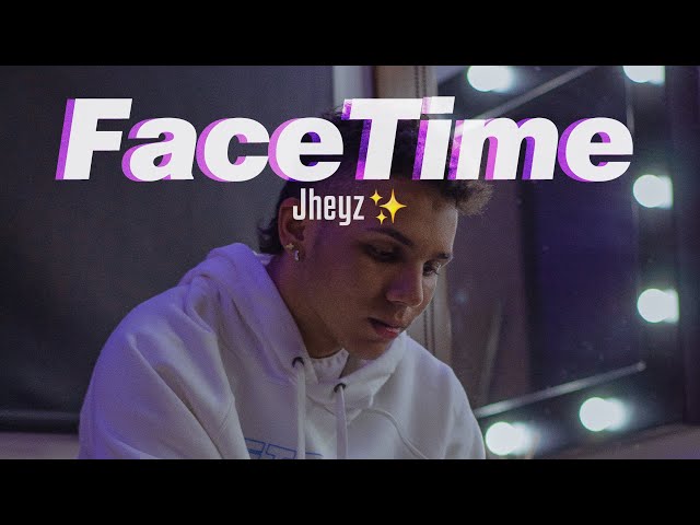 FaceTime | Jheyz (Video Oficial)