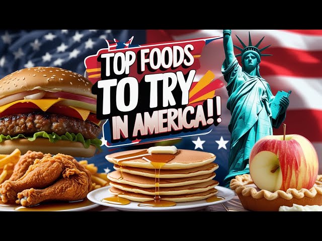 top 10 famous foods in America you must try. You won't regret it!