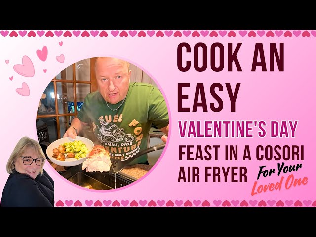 Get READY for a ROMANTIC Valentine's Day Meal with A Cosori Air Fryer