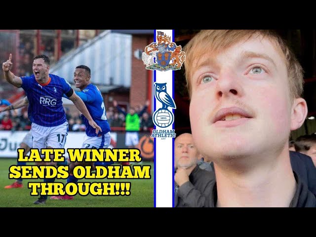 OLDHAM SCORE LATE WINNER IN DERBY AS THEY PROGRESS TO THE NEXT ROUND | ALTRINCHAM VS OLDHAM VLOG!!!