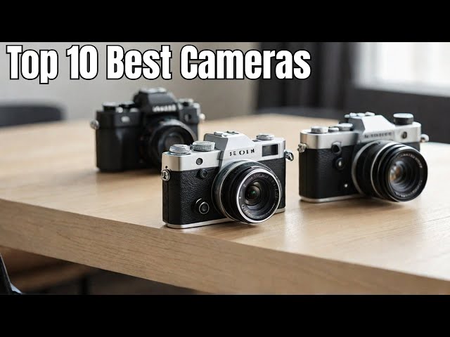 Top 10 Best Cameras You Need to Know About in 2025!