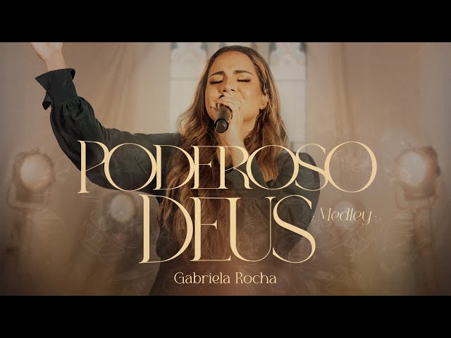 Gabriela Rocha - Poderoso Deus (Medley) (Ao Vivo)