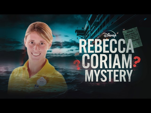 Vanished at Sea: The Unsolved Mystery of Rebecca Coriam – Disney's Darkest Secret