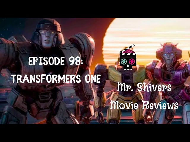 EPISODE 98: Transformers One