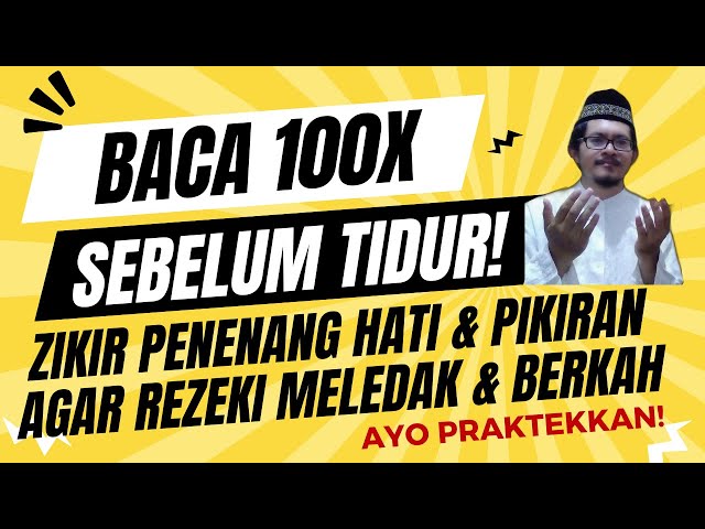 BACA 100X SEBELUM TIDUR! ZIKIR PEMBUKA PINTU REZEKI & ZIKIR PENENANG HATI DAN PIKIRAN TAMAN SURGA