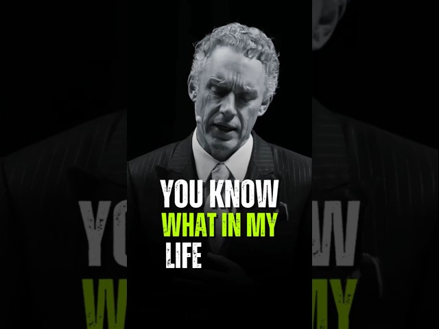 You Know What In My Life -- Jordan Peterson #motivation #jordanpetersonsmotivation #quotes