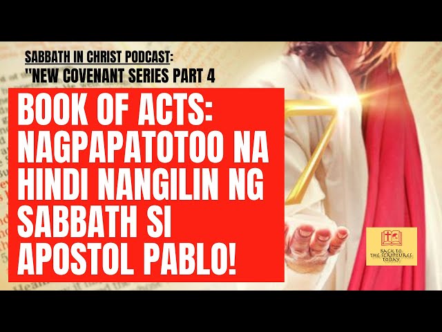 BOOK OF ACTS: NAGPAPATOTOO NA HINDI NANGILIN NG SABBATH SI APOSTOL PABLO!