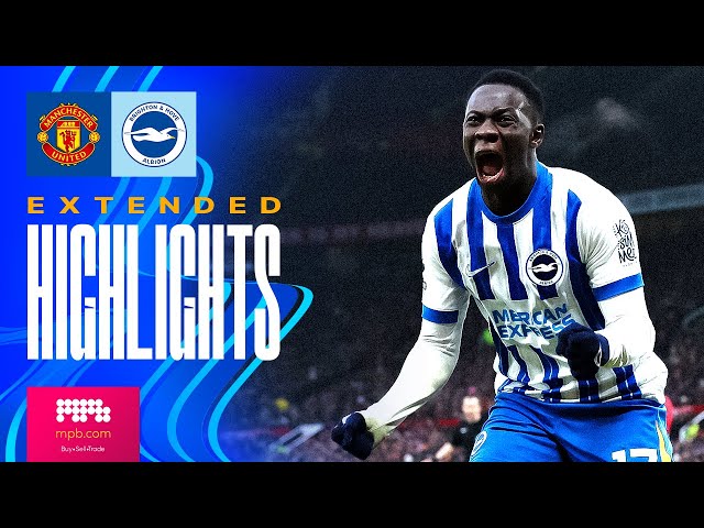 EXTENDED HIGHLIGHTS | Man United v Brighton | Premier League