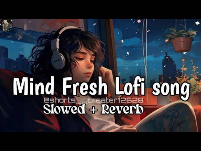 Popular Lofi Song | Hindi Song | Copyright Free Song | Arijit Singh Song | Lofi Song