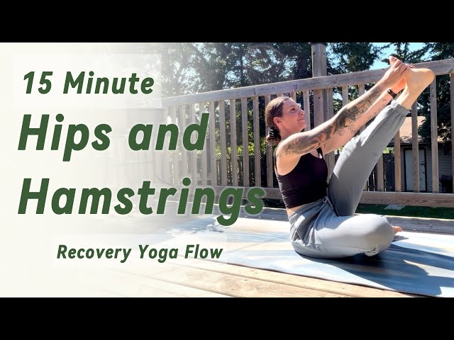 15 Minute Hips and Hamstring Recovery Flow | All Levels Yoga for Flexibility & Muscle Relief