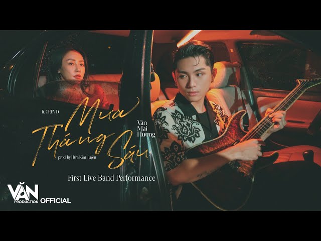 [LẦN ĐẦU LIVE BAND] MƯA THÁNG SÁU - VĂN MAI HƯƠNG ft. GREY D