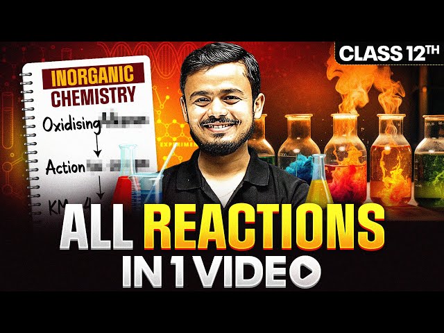 All Inorganic Chemistry Reactions In One Shot | Class 12th Boards