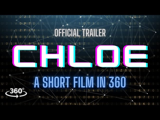 CHLOE Trailer | A 360 VR Short Film