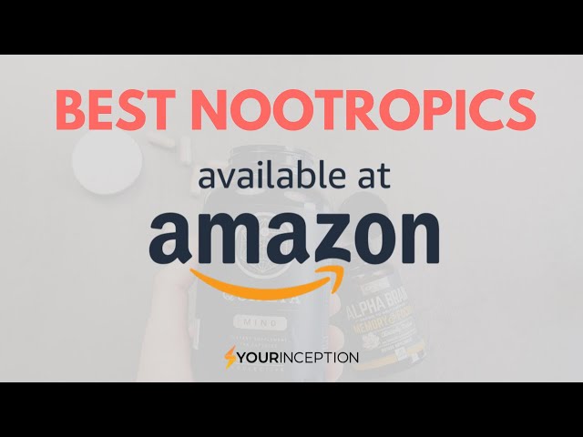 Nootropics On Amazon: Which Are The Best?