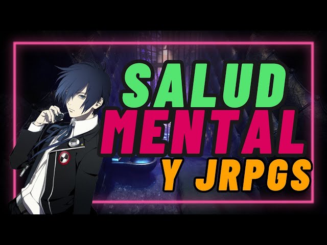 El IMPACTO de los JRPG en mi SALUD MENTAL