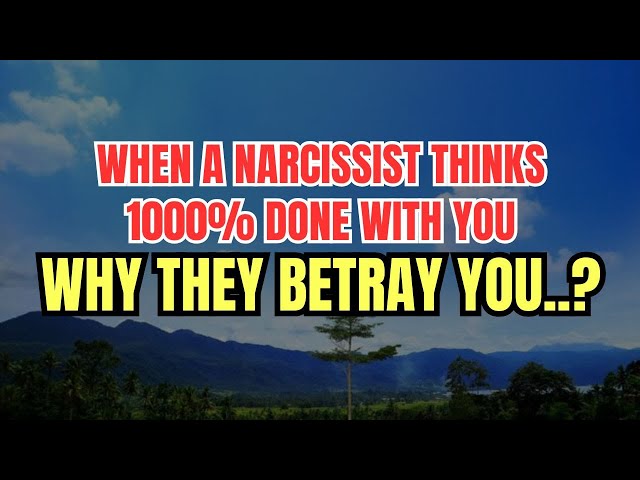 When A Narcissist Thinks 1000% Done With You: Why They Betray You? |NPD| Narcissist Exposed