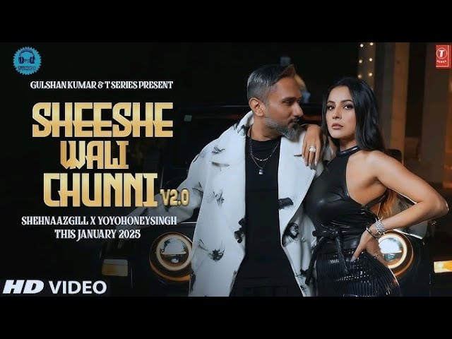 Sheeshe Wali Chunni [My Version]| Yo Yo Honey Singh | Shehnaaz Gill | #honeysingh #shehnaazgill